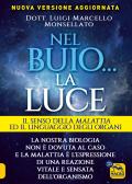 Nel buio... la luce. Il senso della malattia e il linguaggio degli organi edito da Gruppo Editoriale Macro