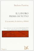 Il lavoro prima di tutto. L'economia, la sinistra, i diritti edito da Donzelli