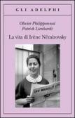 La vita di Irène Némirovsky edito da Adelphi