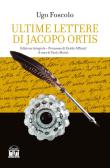 Le ultime lettere di Jacopo Ortis. Ediz. integrale edito da House Book
