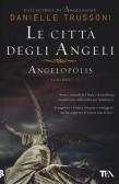 Le città degli angeli. Angelopolis edito da TEA