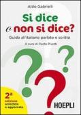 Si dice o non si dice? Guida all'italiano parlato e scritto edito da Hoepli