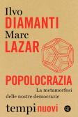 Popolocrazia. La metamorfosi delle nostre democrazie edito da Laterza