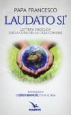 Laudato si'. Lettera enciclica sulla cura della casa comune edito da Editrice Elledici