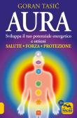 Aura. Sviluppa il tuo potenziale energetico e ottieni salute, forza, protezione edito da Macro Edizioni