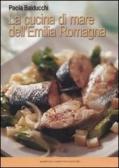 La cucina di mare dell'Emilia Romagna edito da Newton Compton