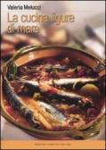 La cucina ligure di mare edito da Newton Compton