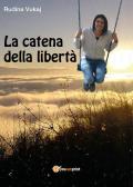 La catena della libertà edito da Youcanprint