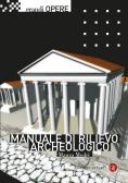 Manuale di rilievo archeologico. Nuova ediz. edito da Laterza