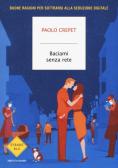 Baciami senza rete. Buone ragioni per sottrarsi alla seduzione digitale edito da Mondadori