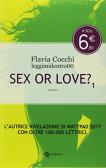 Sex or love? vol.1 edito da Leggereditore