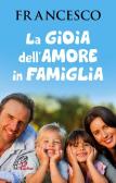 La gioia dell'amore in famiglia edito da Paoline Editoriale Libri