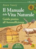 Il manuale della vita naturale. Guida pratica all'autosufficienza edito da Macro Edizioni