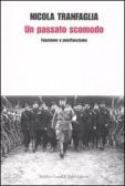 Un passato scomodo. Fascismo e postfascismo edito da Dalai Editore