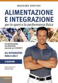Alimentazione e integrazione per lo sport e la performance fisica. Gli integratori dalla A alla Z edito da Edizioni LSWR