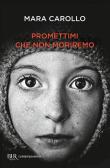 Promettimi che non moriremo edito da Rizzoli