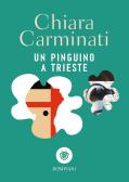 Un pinguino a Trieste edito da Bompiani