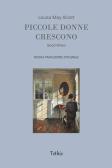 Piccole donne. I quattro romanzi - Louisa May Alcott - Libro Rizzoli 2023,  BUR Classici