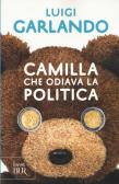 Camilla che odiava la politica edito da Rizzoli