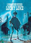 L' uomo che uccise Lucky Luke edito da Nona Arte