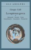 La sapienza greca vol.2 edito da Adelphi