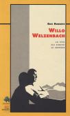 Willo Welzenbach. La vita, gli scritti, le imprese edito da Priuli & Verlucca