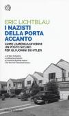 I nazisti della porta accanto. Come l'America divenne un porto sicuro per gli uomini di Hitler edito da Bollati Boringhieri