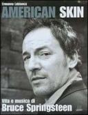 American skin. Vita e musica di Bruce Springsteen edito da Giunti Editore