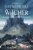 Il guardiano degli innocenti. The Witcher vol.1 edito da TEA