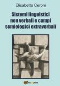 Sistemi linguistici non verbali e campi semiologici extraverbali edito da Youcanprint