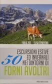 50 escursioni estive ed invernali nei dintorni di Forni Avoltri edito da Andrea Moro