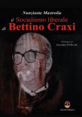 Il socialismo liberale di Bettino Craxi edito da Licosia