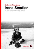Irena Sendler. La terza madre del ghetto di Varsavia edito da Nuvole di Ardesia