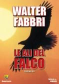 Le ali del falco edito da Montecovello