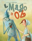 Il mago di Oz. Ediz. a colori edito da White Star