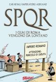 SPQR. I guai di Roma vengono da lontano edito da Sbam!