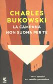 La campana non suona per te. I nuovi taccuini del vecchio sporcaccione edito da Guanda