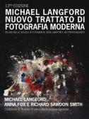 Nuovo trattato di fotografia moderna ad uso delle scuole di fotografia, degli amatori e dei professionisti. Ediz. a colori per Istituto professionale per il commercio e turismo