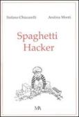 Spaghetti hacker edito da Monti & Ambrosini