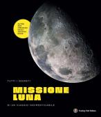 Missione Luna. Tutti i segreti di un viaggio indimenticabile edito da Touring