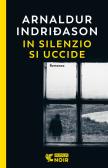 In silenzio si uccide. I casi dell'ispettore Erlendur Sveinsson vol. 14 edito da Guanda