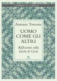 Uomo come gli altri. Riflessioni sulla laicità di Gesù edito da TS - Terra Santa