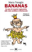 Bananas. Un anno di cronache tragicomiche dallo stato semilibero di Berlusconia edito da Garzanti