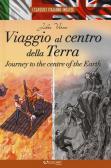 Viaggio al centro della Terra-Journey to the centre of the Earth edito da Edicart