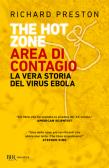 The hot zone. Area di contagio. La vera storia del virus Ebola edito da Rizzoli
