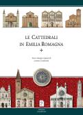 Cattedrali in Emilia Romagna edito da Grandi Carte