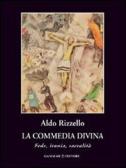 La Commedia Divina. Fede, ironia, sacralità edito da Gangemi Editore