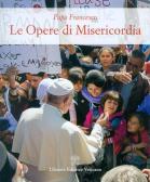 Le opere di misericordia edito da Libreria Editrice Vaticana