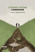 Camminare. Lungo i confini e oltre edito da People