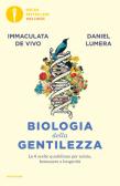 Biologia della gentilezza. Le 6 scelte quotidiane per salute, benessere e longevità edito da Mondadori